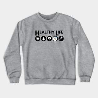 Healthy Life Crewneck Sweatshirt